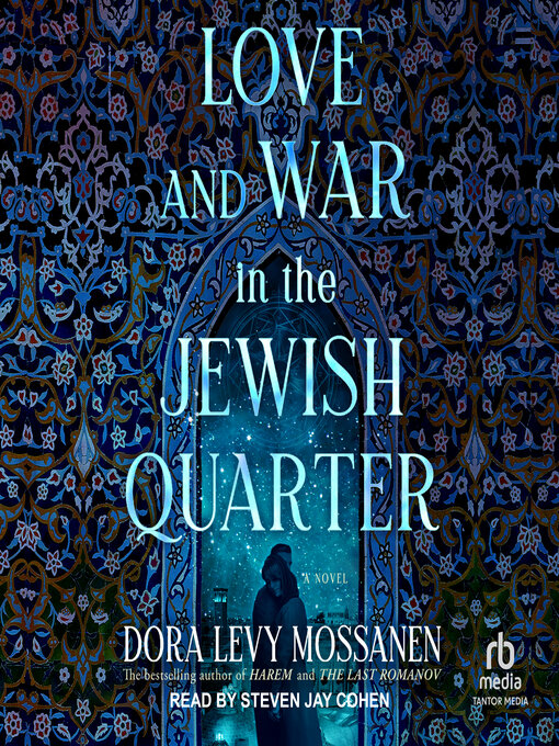 Title details for Love and War in the Jewish Quarter by Dora Levy Mossanen - Available